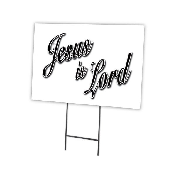 Signmission Jesus Is Lord Yard Sign & Stake outdoor plastic coroplast window C-1824 Jesus Is Lord - main